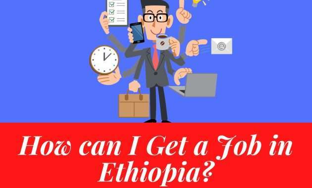 How can I Get a Job in Ethiopia?