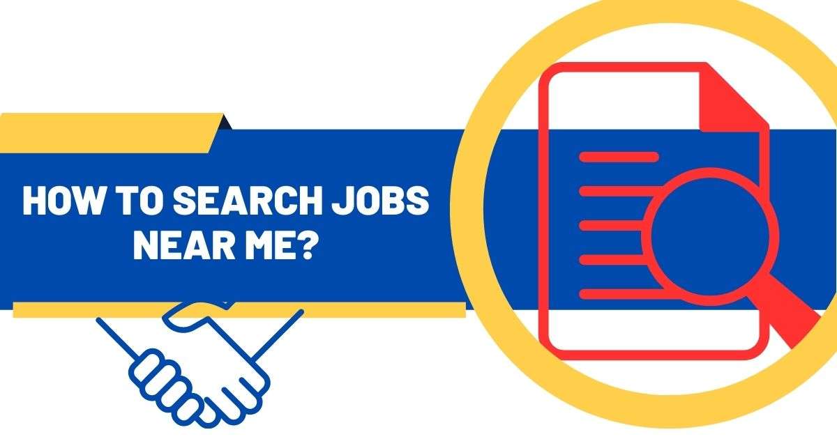 How to Search Jobs Near Me?