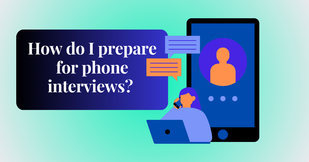 How to Prepare for Phone Interviews? Be Fearless